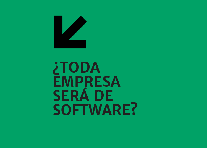 ¿Toda compañía debe convertirse en una compañía de software?