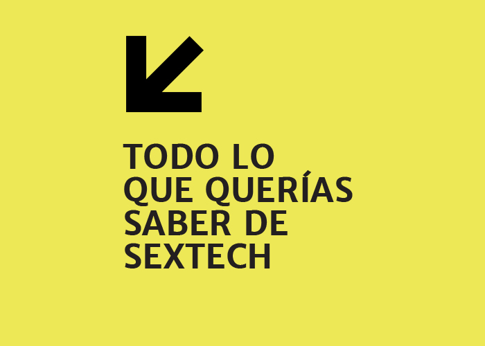 Todo lo que querías saber de SexTech y no te animabas a preguntar