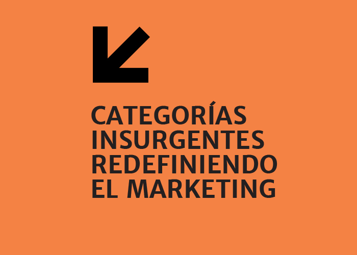 Categorías insurgentes redefiniendo el marketing